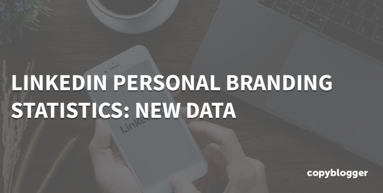 LinkedIn Personal Branding Statistics: New Data 