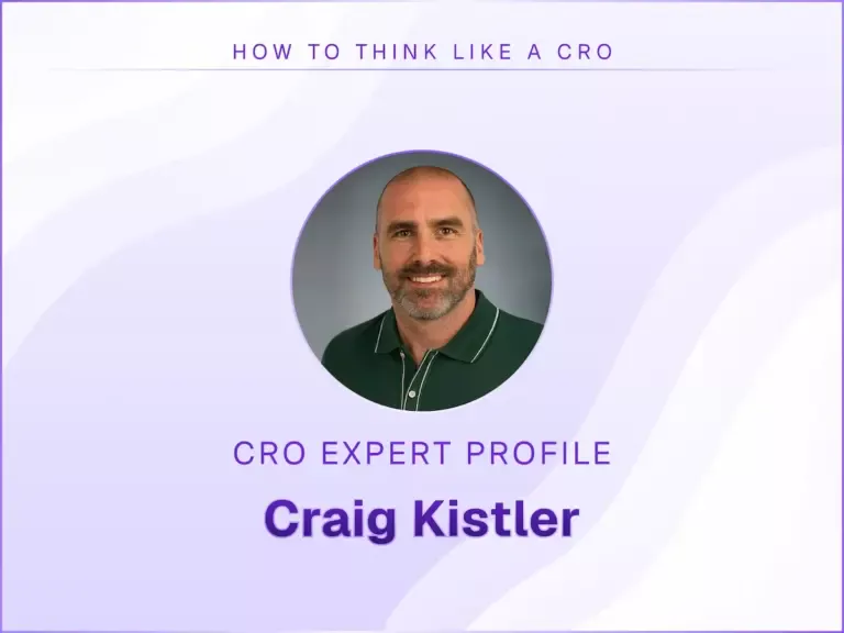 How to Think Like CRO Expert Craig Kistler